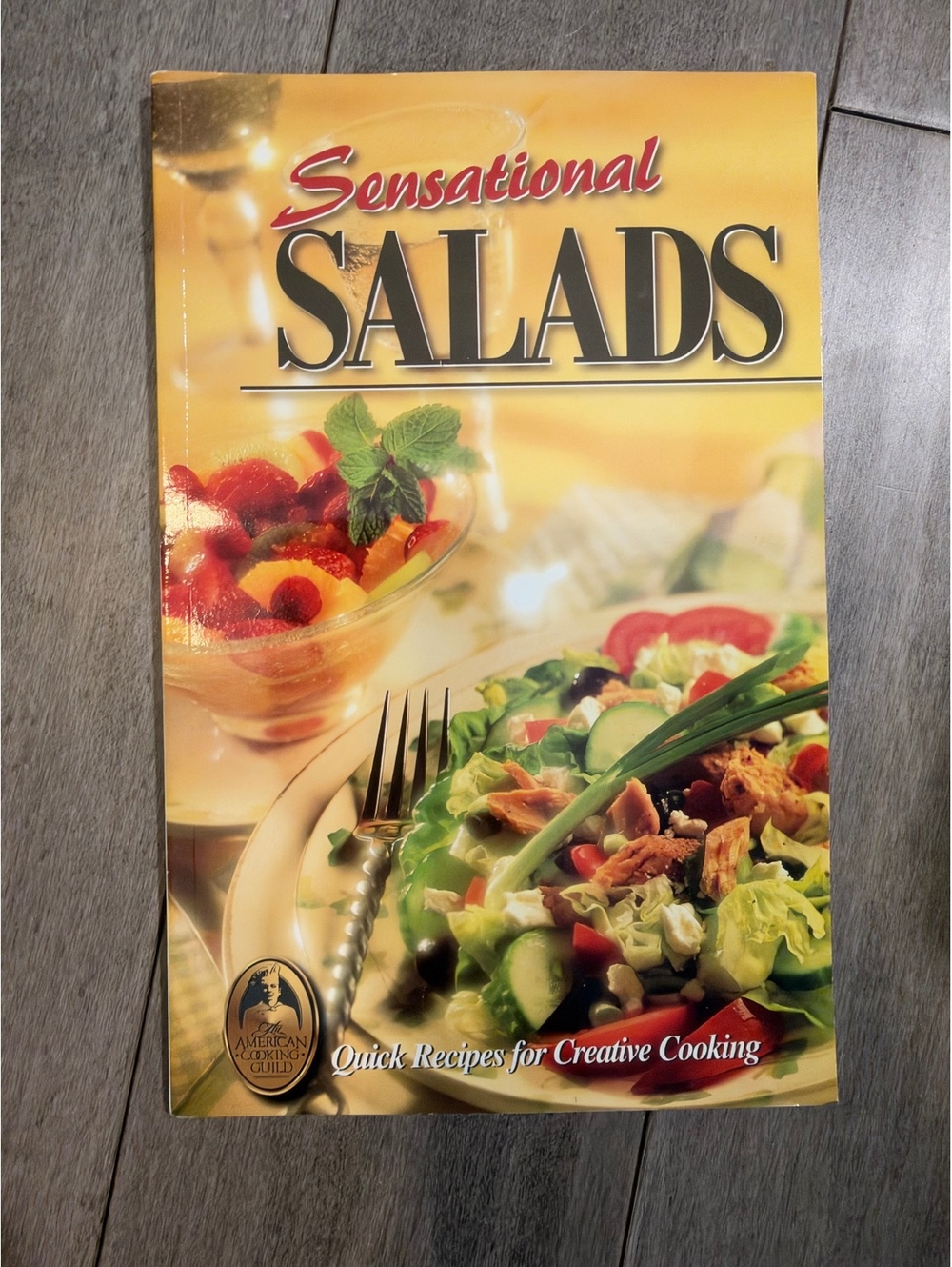 Sensational Salads Cookbook - Quick Recipes for Creative Cooking by American Coo